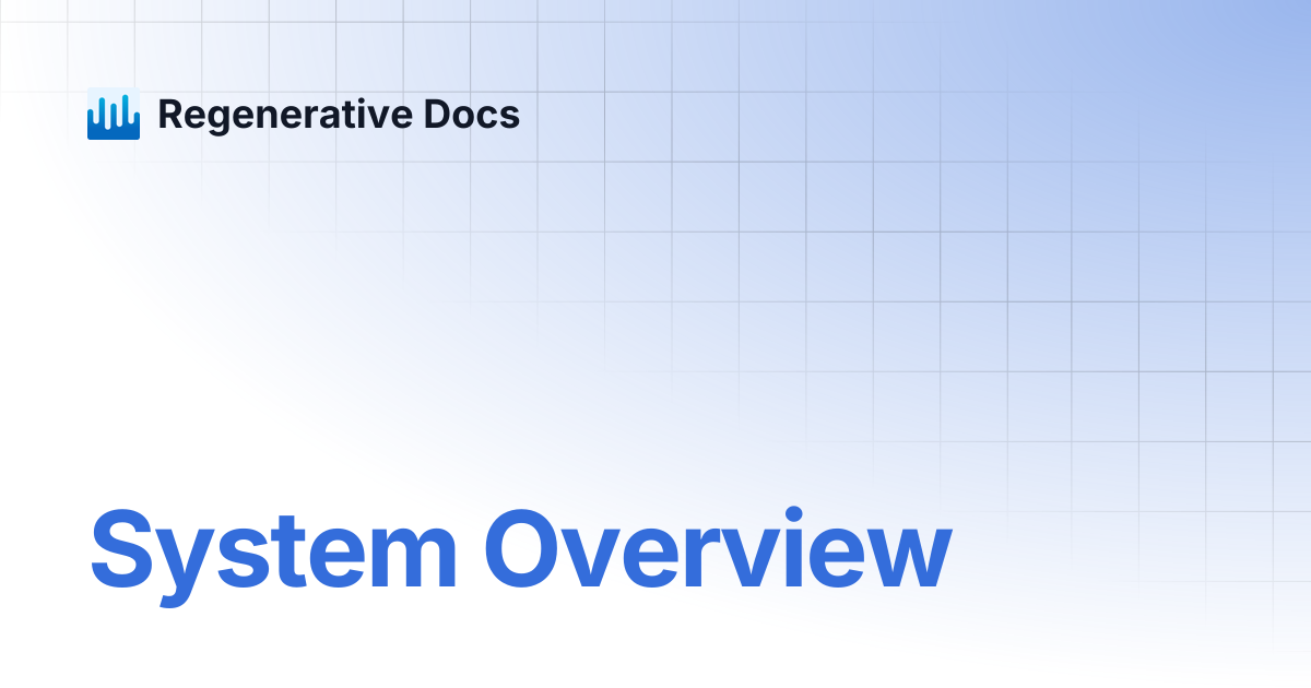 System Overview | Regenerative Docs